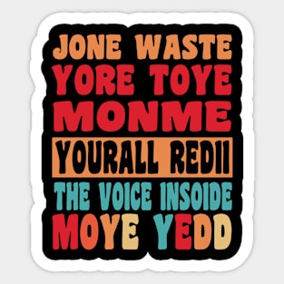 Don't Waste Your Time On Me You're Already The Voice Inside Vintage Sticker